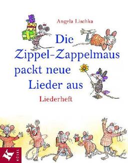 Die Zippel-Zappelmaus packt neue Lieder aus