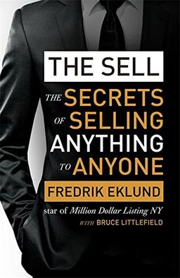 The Sell: The Secrets of Selling Anything to Anyone