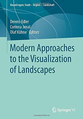 Modern Approaches to the Visualization of Landscapes (RaumFragen: Stadt – Region – Landschaft)