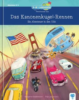 Das Kanonenkugel-Rennen: Ein Abenteuer in den USA (B-OB Coddiwomple und die Weltenbummler Kids)