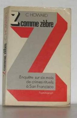 Z comme zèbre : l'histoire vraie des 179 jours qui terrorisèrent San Francisco