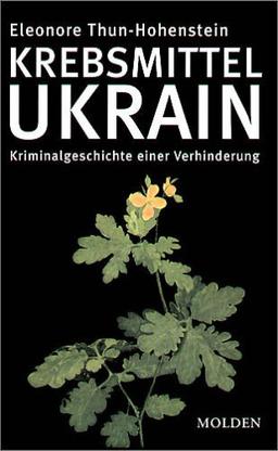 Krebsmittel Ukrain. Kriminalgeschichte einer Verhinderung