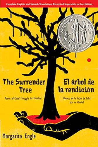 The Surrender Tree/El Arbol de La Rendicion: Poems of Cuba's Struggle for Freedom/Poemas de La Lucha de Cuba Por Su Libertad