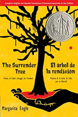 The Surrender Tree/El Arbol de La Rendicion: Poems of Cuba's Struggle for Freedom/Poemas de La Lucha de Cuba Por Su Libertad