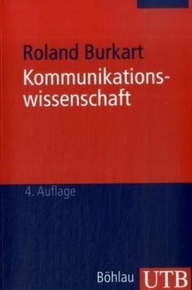 Kommunikationswissenschaft. Grundlagen und Problemfelder. Umrisse einer interdisziplinären Sozialwissenschaft.