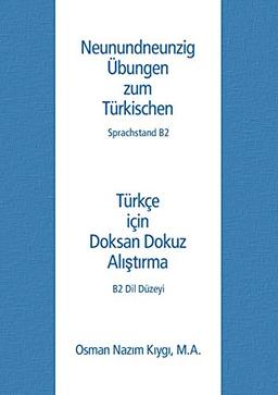 Neunundneunzig Übungen zum Türkischen: Sprachstand B2