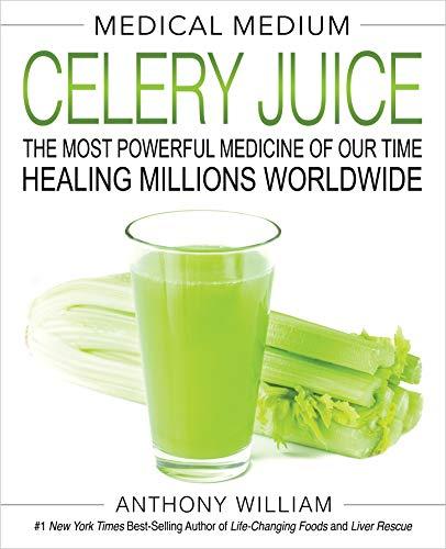 William, A: Medical Medium Celery Juice