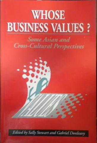 Whose Business Values? Some Asian and Cross-Cultural Perspectives