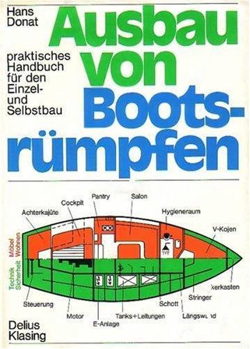 Ausbau von Bootsrümpfen. Praktisches Handbuch für den Einzel- und Selbstbau