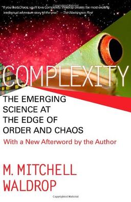 Complexity: The Emerging Science at the Edge of Order and Chaos