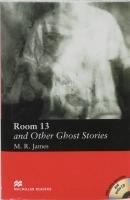 Room 13 and Other Ghost Stories: Elementary (Macmillan Readers 2005)