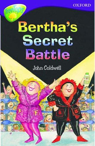 Oxford Reading Tree: Stage 11: TreeTops: Bertha's Secret Battle: Bertha's Secret Battle (Oxford Reading Tree Treetops)