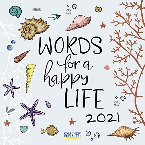 Words for a happy life 2021: Typo-Art Broschürenkalender mit Ferienterminen. Wandkalender mit schönen englischen Sprüchen.