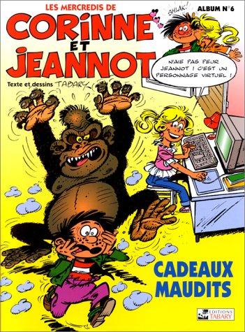 Corinne et Jeannot. Vol. 6. Cadeaux maudits