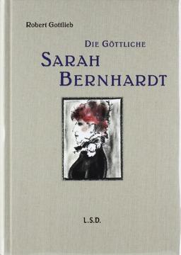 Die Göttliche: Sarah Bernhardt