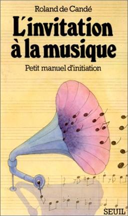 L'Invitation à la musique : petit manuel d'initiation