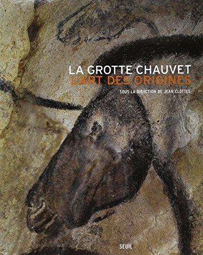 La grotte Chauvet : l'art des origines