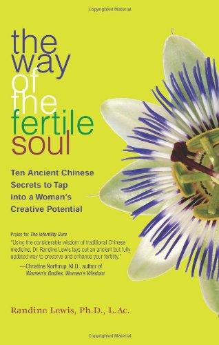 The Way of the Fertile Soul: Ten Ancient Chinese Secrets to Tap into a Woman's Creative Potential