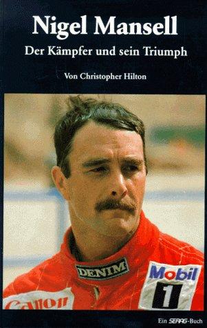 Nigel Mansell. Der grossartige Kämpfer der Formel 1-Szene