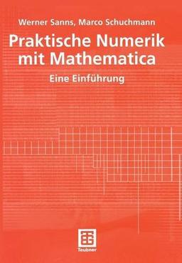 Praktische Numerik mit Mathematica. Eine Einführung