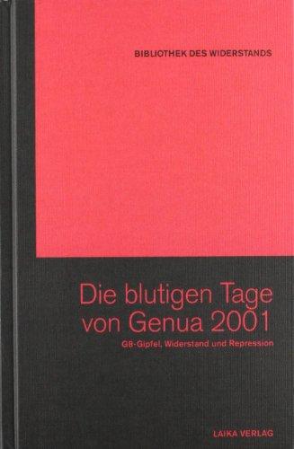 Die blutigen Tage von Genua: G8-Gipfel, Widerstand und Repression