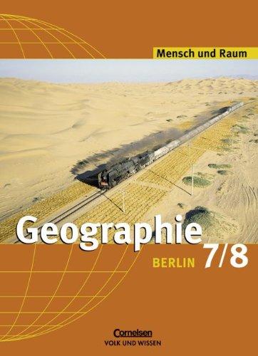 Mensch und Raum - Geographie Berlin: 7./8. Schuljahr - Schülerbuch