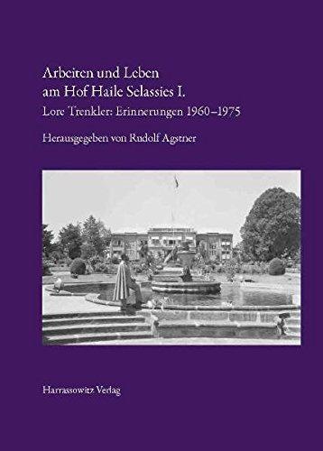 Arbeiten und Leben am Hof Haile Selassies I.: Lore Trenkler: Erinnerungen 1960-1975