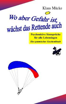 Mücke, K: Wo aber Gefahr ist, wächst das Rettende auch