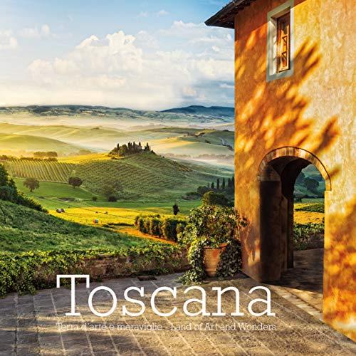 Toscana: Terra d'Arte e Meraviglie - Land of Art and Wonders (Italian/English Text)