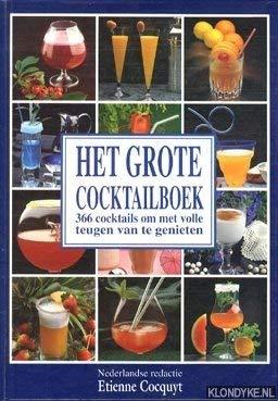 Het grote cocktailboek: 366 cocktails om met volle teugen van te genieten