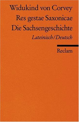 Res gestae Saxonicae /Die Sachsengeschichte: Lat. /Dt