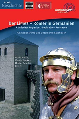 Praxis Geschichte: Der Limes - Römer in Germanien