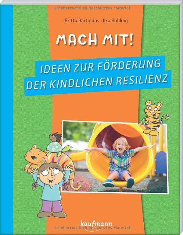 Mach mit! Ideen zur Förderung der kindlichen Resilienz (PraxisIdeen für Kindergarten und Kita)