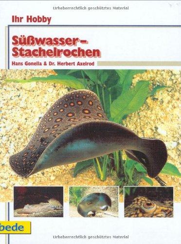 Süßwasser-Stachelrochen, Ihr Hobby