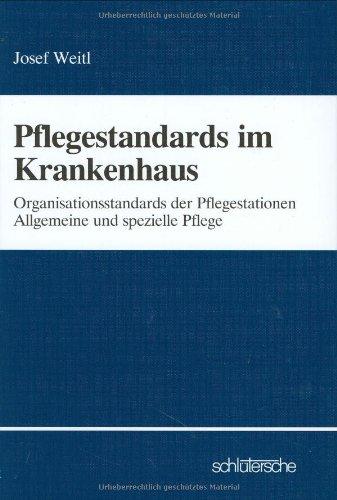 Pflegestandards zur Krankenpflege und Organisation in Klinik und Ambulanz