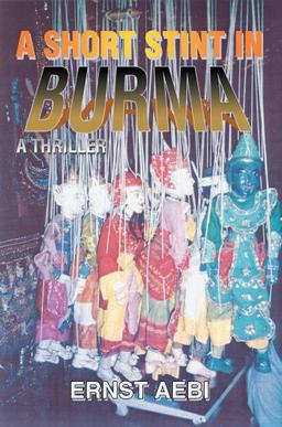 A Short Stint in Burma: A Thriller