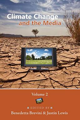 Climate Change and the Media: Volume 2 (Global Crises and the Media, Band 27)