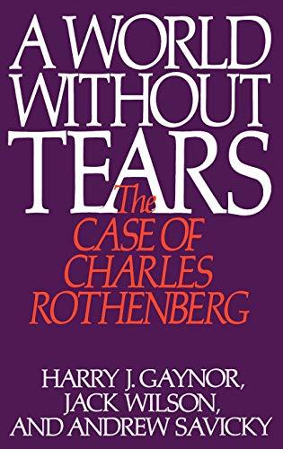 A World Without Tears: The Case of Charles Rothenberg