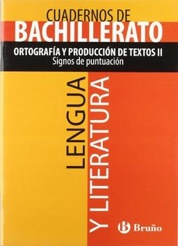 Lengua y literatura, ortografía y producción de textos II, signos de puntuación, 1 Bachillerato (Castellano - Material Complementario - Cuadernos Temáticos De Bachillerato)