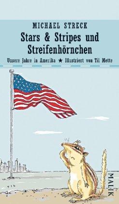 Stars & Stripes und Streifenhörnchen: Unsere Jahre in Amerika