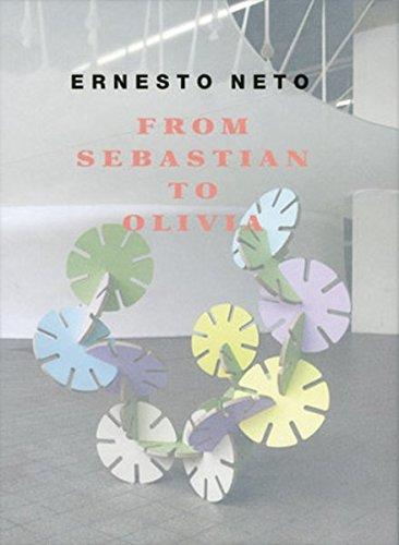 Ernesto Neto: From Sebastian to Olivia: (Englisch/Portugiesisch/Deutsch)