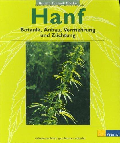 Hanf: Botanik, Anbau, Vermehrung, Züchtung