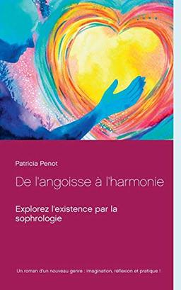 De l'angoisse à l'harmonie : Explorez l'existence par la sophrologie