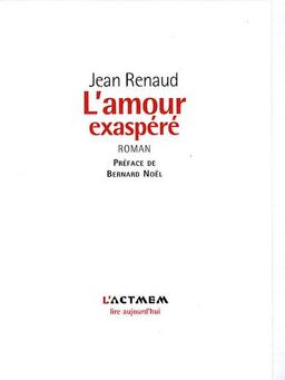 L'amour exaspéré