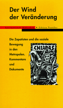 Der Wind der Veränderung: Die Zapatisten und die soziale Bewegung in den Metropolen. Kommentare und Dokumente
