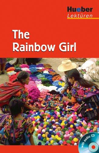 The Rainbow Girl: Lektüre mit Audio-CD: 3. Lernjahr / 7. Klasse / 750 Wörter