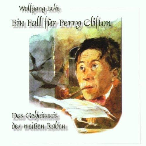 Perry Clifton - Folge 1: Das Geheimnis der weissen Raben