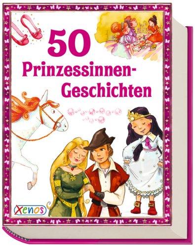 Geschichtenschatz: 50 Prinzessinnen-Geschichten