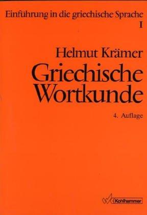 Einführung in die griechische Sprache 1. Griechische Wortkunde