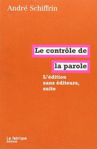 Le contrôle de la parole : L'édition sans éditeurs, suite